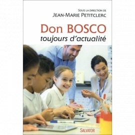 DON BOSCO TOUJOURS D'ACTUALITÉ