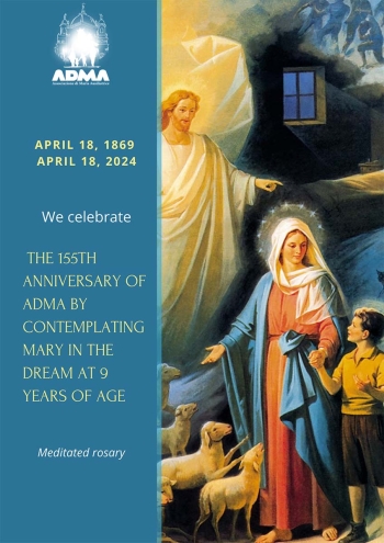 Italia – 1869 - 18 de abril - 2024: la Asociación de María Auxiliadora (ADMA) celebra su 155° aniversario contemplando el papel de María en el Sueño de los Nueve Años de Don Bosco