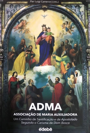 ADMA. Um Caminho de Santificação e de Apostolado segundo o Carisma de Dom Bosco