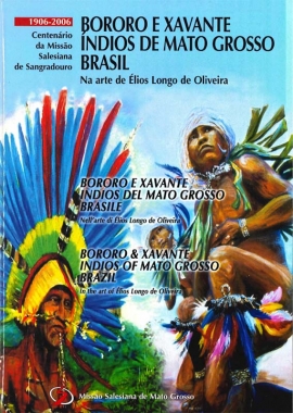Bororo e Xavante Indios de Mato Grosso Brasil. Na arte de Élios Longo de Oliveira
