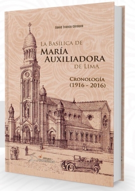Presentación del Libro “La Basílica de María Auxiliadora de Lima” Cronología (1916 – 2016)