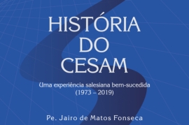 História do CESAM. Uma experiência Salesiana bem-sucedida (1973 -2019)