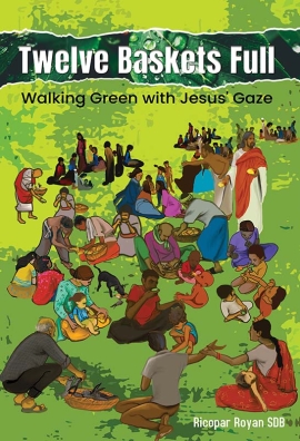 Twelve Baskets Full: Walking Green with Jesus’ Gaze