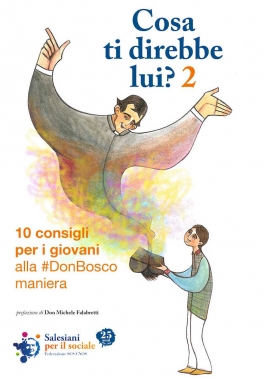 “Cosa ti direbbe lui? 2 - 10 consigli per i giovani alla #DonBosco maniera”