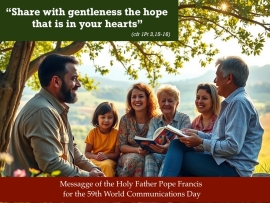 Vatican – Share with gentleness the hope that is in your hearts: Pope Francis' Message for the 59th World Communications Day