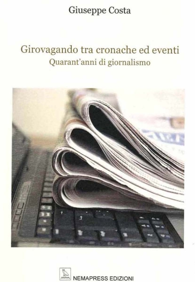 Italia – “Girovagando tra cronache ed eventi. Quarant’anni di giornalismo”: lunedì prossimo, 30 maggio, la presentazione alla LUMSA di Roma