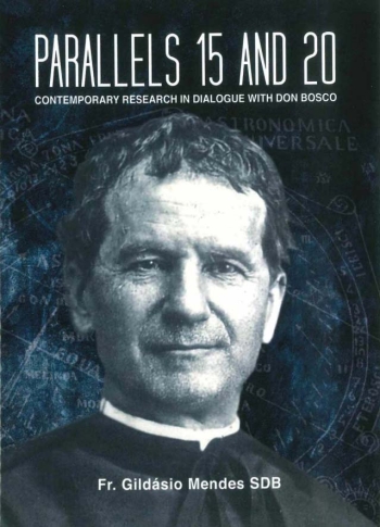 Parallels 15 and 20: Contemporary Research in Dialogue with Don Bosco