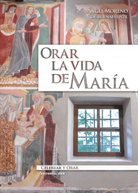 ORAR LA VIDA DE MARÍA